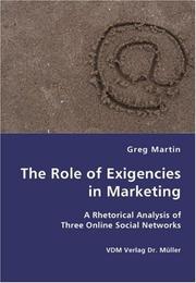 Cover of: The Role of Exigencies in Marketing - A Rhetorical Analysis of  Three Online Social Networks