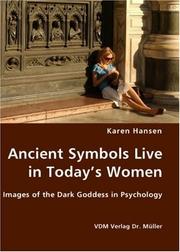 Cover of: Ancient Symbols Live in Today's Women - Images of the Dark Goddess in Psychology