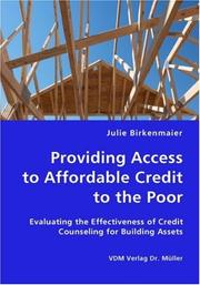 Cover of: Providing Access to Affordable Credit to the Poor - Evaluating the Effectiveness of Credit Counseling for Building Assets
