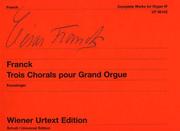 Cover of: Complete Works for Organ - Trois Chorals pour Grand Orgue (Volume 4)