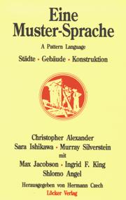 Cover of: Eine Muster- Sprache. Städte, Gebäude, Konstruktion. by Christopher Alexander, Sara Ishikawa, Murray Silverstein, Nax Jacobsohn, Ingrid Fiksdahl-King, Shlomo Angel, Hermann Czech