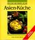 Cover of: KÃ¶stliches und Pikantes aus der Asien- KÃ¼che. Mit vielen Wok- Rezepten