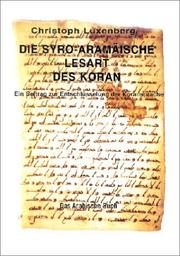Cover of: The Syro-Aramaic Reading of the Koran. A Contribution to the Decoding of the Language of the Koran