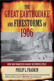 Cover of: The Great Earthquake and Firestorms of 1906 by Philip L. Fradkin