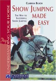 Cover of: Show Jumping Made Easy: The Way to Successful Show Jumping (Understanding Your Horse)