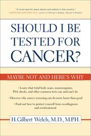 Cover of: Should I Be Tested for Cancer? | H. Gilbert Welch M.D. M.P.H.