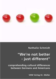 Cover of: Were not better - just different | Nathalie Schmidt