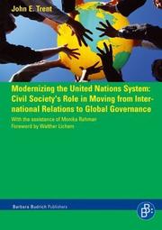 Modernizing the United Nations system by John E. Trent, Monika Rahman