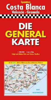 Cover of: Die Generalkarte mit Stadtplanen, Bildern, Informationen, Massstab 1:200 000, 1 cm.=2 km., Costa Blanca