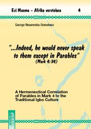 Cover of: Indeed, he would never speak to them except in Parables (Mark 4:34) | George Oranekwu