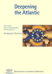 Cover of: Deepening the Atlantic: Toward a New Transatlantic Marketplace? (Bertelsmann Foundation)