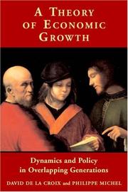 Cover of: A Theory of Economic Growth by David de la Croix, Philippe Michel