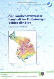 Cover of: Der Landschaftswasserhaushalt im Flusseinzugsgebeit der Elbe: Verfahren, Datengrundlagen und Bilanzgrossen (Schriften des Forschungszentrum Julich)