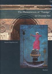 The Phenomenon of Foreign in Oriental Art by Annette Hagedorn