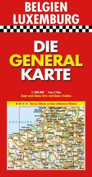 Cover of: Die Generalkarte, Belgien-Luxemburg: 1:200.000, 1 CM. = 2 Km.: Grossblatt Belgien-Luxemburg (Schriftenreihe der Stiftung Brandenburgische Gedenkstatten)