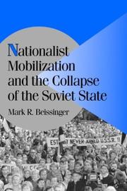 Nationalist Mobilization and the Collapse of the Soviet State (Cambridge Studies in Comparative Politics) by Mark R. Beissinger