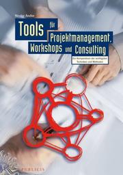 Cover of: Tools Für Projektmanagement, Workshops Und Consulting by N. Andler, N. Andler