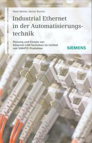 Cover of: Industrial Ethernet in Der Automatisierungstechnik by Mark Metter, Rainer Bucher