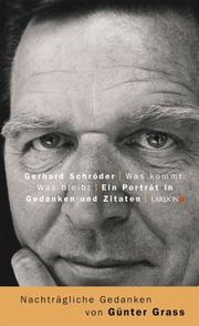 Cover of: Gerhard Schroder: Was Kommt, Was Bleibt: Ein Portrat in Gedanken Und Zitaten