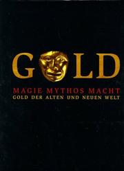 Cover of: Gold der alten und der neuen Welt: Magie, Mythos, Macht