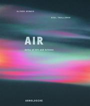 Cover of: Air / Luft: Unity of Art and Science / Einheit von Kunst und Wissenschaft