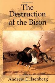 Cover of: The Destruction of the Bison by Andrew C. Isenberg