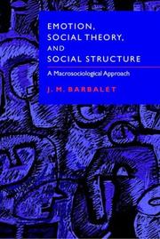 Cover of: Emotion, Social Theory, and Social Structure | J. M. Barbalet