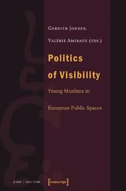 Cover of: Politics of Visibility: Young Muslims in European Public Spaces