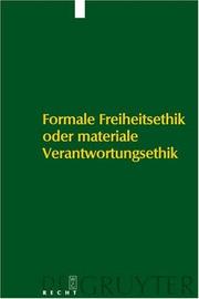 Cover of: Formale Freiheitsethik oder materiale Verantwortungsethik: Bericht über das wissenschaftliche Kolloquium zum 65. Geburtstag von Professor Dr. Dieter Reuter am 15. und 16. Oktober 2005 in Kiel