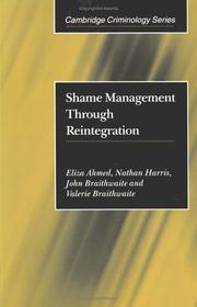 Cover of: Shame Management through Reintegration (Cambridge Criminology) by Eliza Ahmed, Nathan Harris, John Braithwaite, Valerie Braithwaite