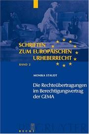 Die Rechteubertragungen im Berechtigungsvertrag der GEMA (Schriften Zum Europaischen Urheberrecht) by Monika Staudt