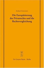 Cover of: Die Europäisierung des Privatrechts und die Rechtsvergleichung by Reinhard Zimmermann