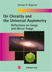 On Chirality and the Universal Asymmetry by Georges H. Wagnière