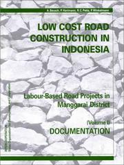 Cover of: Low Cost Road Construction in Indonesia, Volume I Documentation: Labour-based Road Projects in Manggarai District