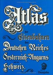 Atlas der Eisenbahnen des Deutschen Reiches, Oesterreich-Ungarns, Belgiens, der Niederlande, Italiens und der Schweiz by W Nietmann