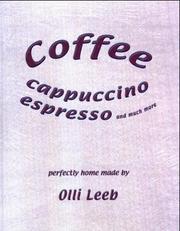 Cover of: Coffee, cappuccino, espresso and much more