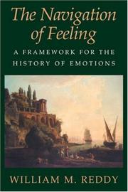 Cover of: The Navigation of Feeling: A Framework for the History of Emotions