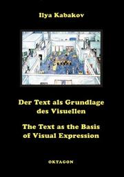 Cover of: Ilya Kabakov: The Text as the Basis of Visual Expression