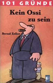 Cover of: 101 Grunde Kein Ossi Zu Sein by Bernd Zeller