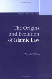 Cover of: The Origins and Evolution of Islamic Law (Themes in Islamic Law) by Wael B. Hallaq