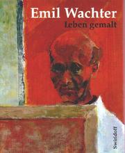 Cover of: Emil Wachter: Leben Gemalt by Emil Wachter