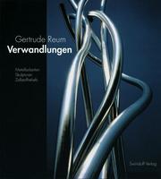 Cover of: Reum Gertrude - Verwandlungen, Metallarbeiten, Skulpturen, Zellstoffreliefs