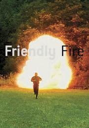 Cover of: Friendly Fire by Leonhard Emmerling, Stefan Demary, Max Grueter, Ben Morieson, Euan Macdonald, Roman Signer, Leonhard Emmerling, Stefan Demary, Max Grueter, Ben Morieson, Euan Macdonald, Roman Signer