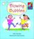 Cover of: Blowing Bubbles ELT Edition