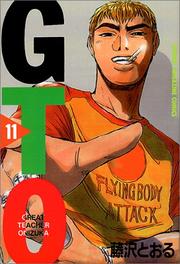 Cover of: GTO (Great Teacher Onizuka) Vol. 11 (Ji Ti O) (in Japanese)