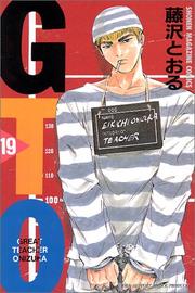 Cover of: GTO (Great Teacher Onizuka) Vol. 19 (Ji Ti O) (in Japanese) by Tooru Fujisawa