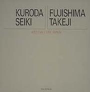 Cover of: Kuroda Seiki, Fujishima Takeji = by Yasushi Sugiyama, Shinʼichi Nagai