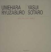 Cover of: Umehara Ryuzaburo, Yasui Sotaro by Yasushi Sugiyama, Shinʼichi Nagai