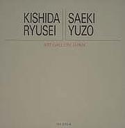 Cover of: Kishida Ryusei, Saeki Yuzo =: Kishida Ryusei, Saeki Yuzo (20-seiki Nihon no bijutsu)