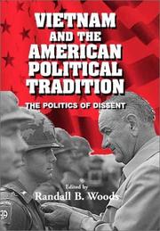 Cover of: Vietnam and the American political tradition: the politics of dissent